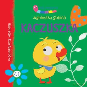 Mój Przyjaciel Kaczuszka - Agnieszka Sobich [KSIĄŻKA]