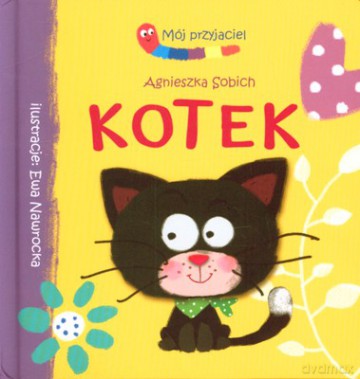 Mój Przyjaciel Kotek - Agnieszka Sobich [KSIĄŻKA]