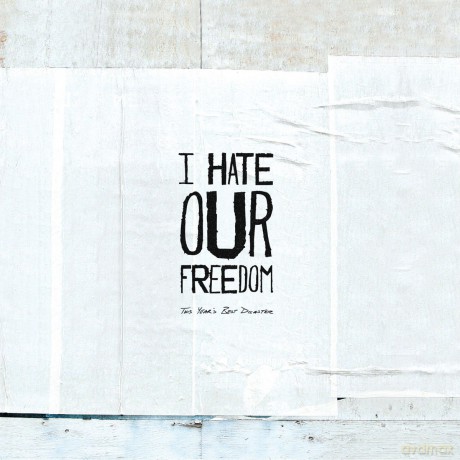 I Hate Our Freedom: This Year's Best Disaster [Winyl]