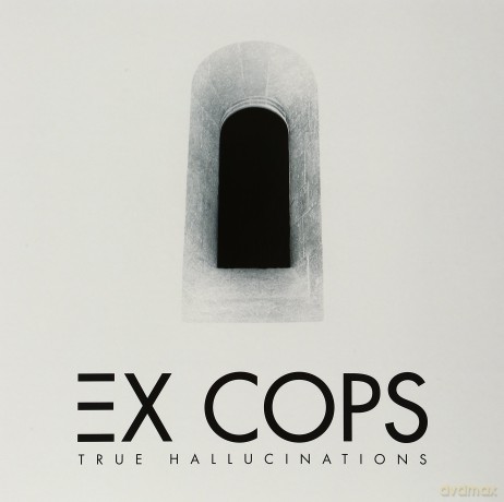 Ex Cops: True Hallucinations [Winyl]