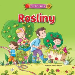 Wokół Nas: Rośliny - Agnieszka Sobich [KSIĄŻKA]