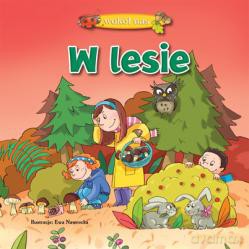 Wokół Nas: W Lesie - Agnieszka Sobich [KSIĄŻKA]