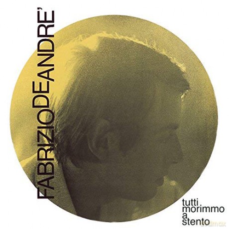 Fabrizio De Andre': Tutti Morimmo A Stento [Winyl]