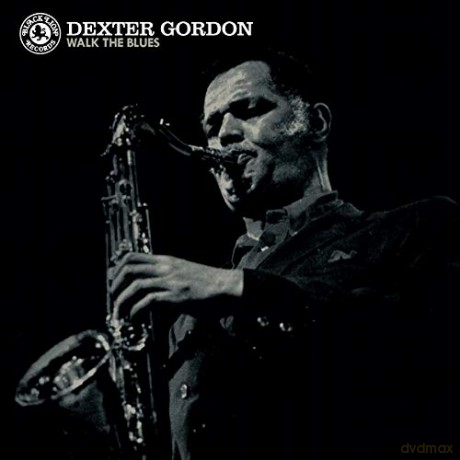 Dexter Gordon: Walk The Blues [Winyl]