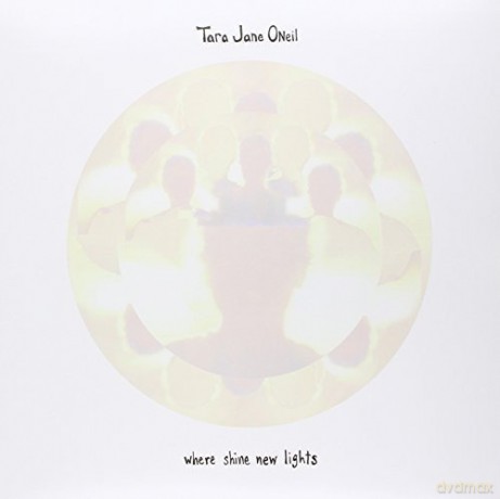 Tara Jane O'Neil: Where Shine New Lights [Winyl]