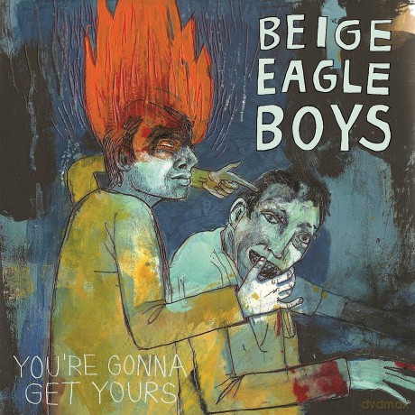 Beige Eagle Boys: You're Gonna Get Yours [Winyl]