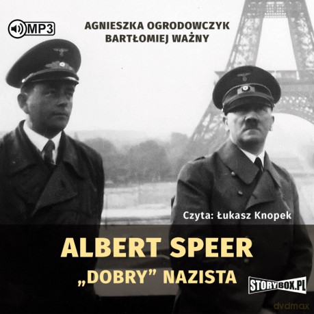 Albert Speer. Dobry nazista - Agnieszka Ogrodowczyk, Bartłomiej Ważny [AUDIOBOOK]