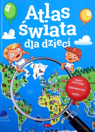 Atlas świata dla dzieci [KSIĄŻKA]