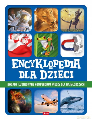 Encyklopedia dla dzieci [KSIĄŻKA]