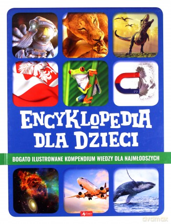 Encyklopedia dla dzieci [KSIĄŻKA]