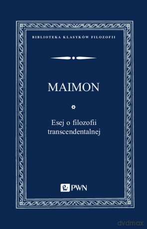 Esej o filozofii egzystencjalnej - Salomon Maimon [KSIĄŻKA]