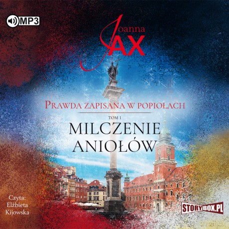 Milczenie aniołów. Prawda zapisana w popiołach (Tom 1) - Joanna Jax [AUDIOBOOK]