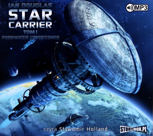Pierwsze uderzenie. Star carrier (Tom 1) - Ian Douglas [AUDIOBOOK]