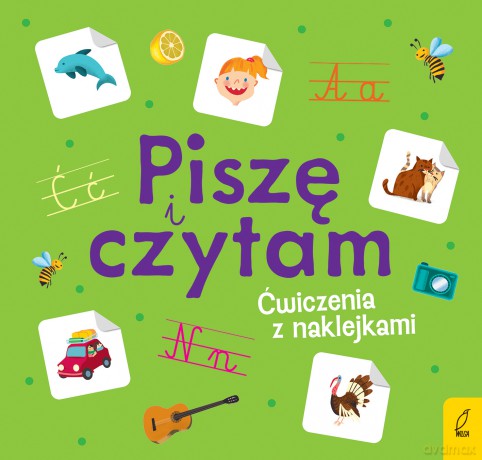 Piszę i czytam. Ćwiczenia z naklejkami [KSIĄŻKA]