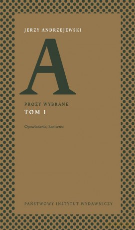 Prozy wybrane (Tom 1) - Jerzy Andrzejewski [KSIĄŻKA]