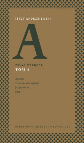 Prozy wybrane (Tom 4) - Jerzy Andrzejewski [KSIĄŻKA]