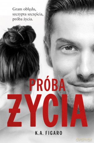 Próba życia. Rozchwiani (Tom 3) - K.A. Figaro [KSIĄŻKA]