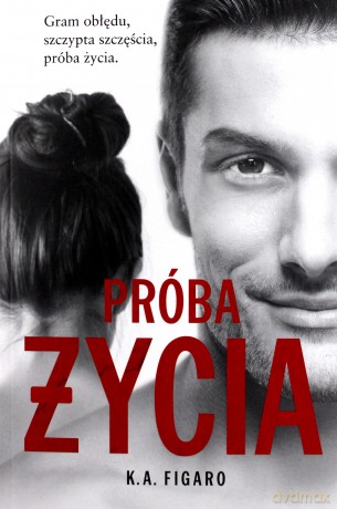 Próba życia. Rozchwiani (Tom 3) - K.A. Figaro [KSIĄŻKA]
