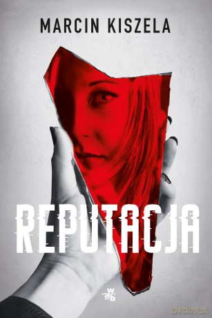 Reputacja - Marcin Kiszela [KSIĄŻKA]