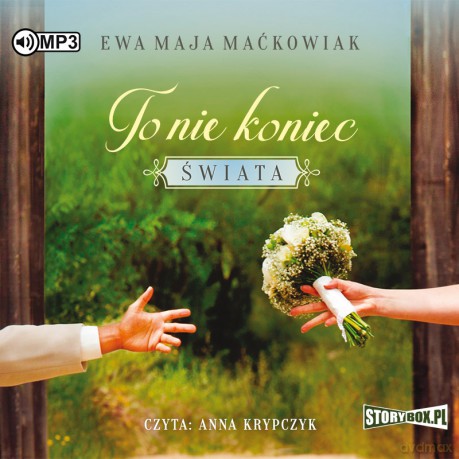 To nie koniec świata - Ewa Maja Maćkowiak [AUDIOBOOK]