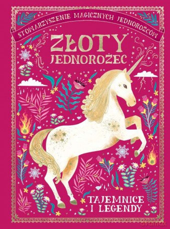 Złoty jednorożec. Tajemnice i legendy. Stowarzyszenie Magicznych Jednorożców (Tom 2) - Selwyn E. Phipps [KSIĄŻKA]