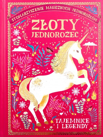 Złoty jednorożec. Tajemnice i legendy. Stowarzyszenie Magicznych Jednorożców (Tom 2) - Selwyn E. Phipps [KSIĄŻKA]