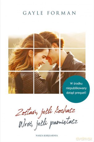 Zostań jeśli kochasz, wróć jeśli pamiętasz - Gayle Forman [KSIĄŻKA]