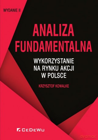 Analiza fundamentalna wykorzystanie na rynku akcji w Polsce - Krzysztof Kowalke [KSIĄŻKA]