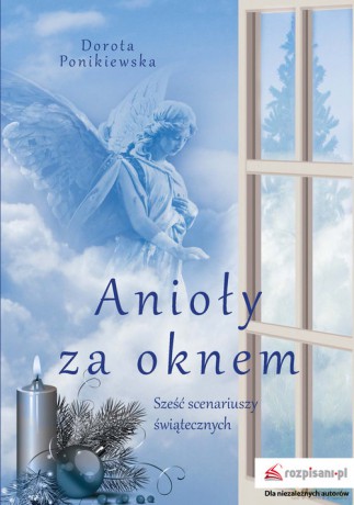 Anioły za oknem - Dorota Ponikiewska [KSIĄŻKA]