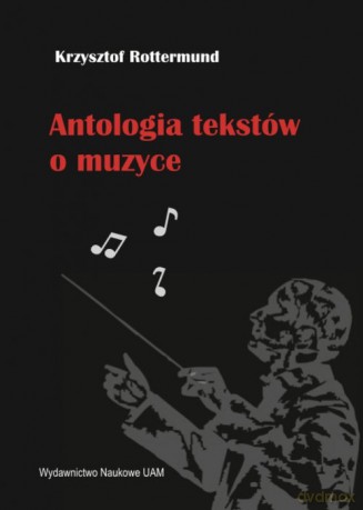 Antologia tekstów o muzyce - Krzysztof Rottermund [KSIĄŻKA]