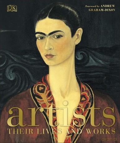 Artists: Their Lives and Works - Andrew Graham Dixon [KSIĄŻKA]