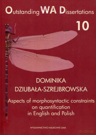Aspects of morphosyntactic constraints on quantification in English and Polish - Dominika Dziubała-Szrejbrowska [KSIĄŻKA]