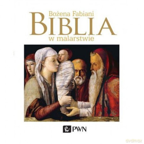 Biblia w malarstwie - Bożena Fabiani [KSIĄŻKA]