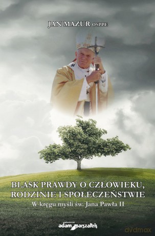 Blask prawdy o człowieku, rodzinie i społeczeństwie - Jan Mazur [KSIĄŻKA]