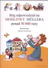 Bóg odpowiedział na Modlitwy Mullera ponad 50000 razy - Samuel Hong [KSIĄŻKA]