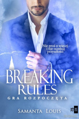 Breaking rules. Gra rozpoczęta - Louis Samanta [KSIĄŻKA]