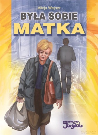 Była sobie matka - Alicja Wejner [KSIĄŻKA]
