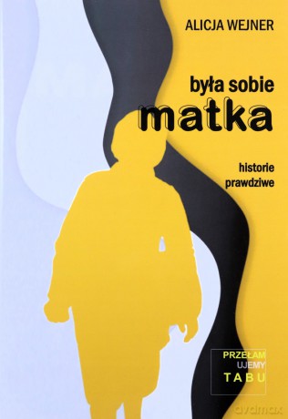 Była sobie matka - Alicja Wejner [KSIĄŻKA]