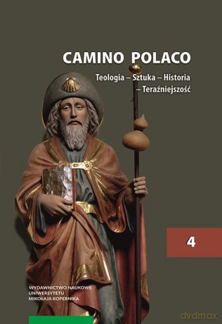 Camino Polaco Teologia-Sztuka-Historia-Teraźniejszość (Tom 4) [KSIĄŻKA]