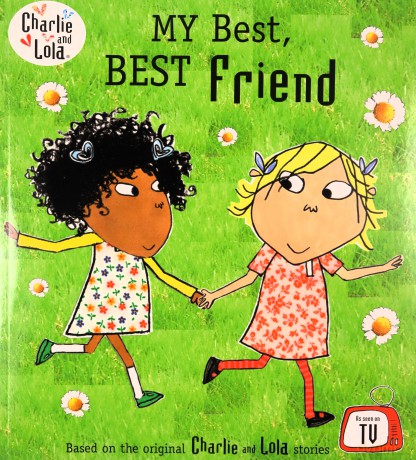 Charlie and Lola: My Best Best Friend [KSIĄŻKA]