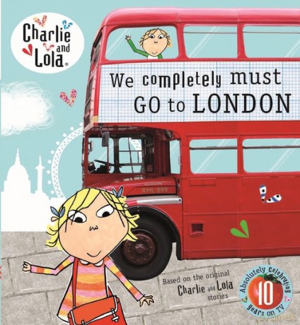 Charlie and Lola: We Completely Must Go to London [KSIĄŻKA]