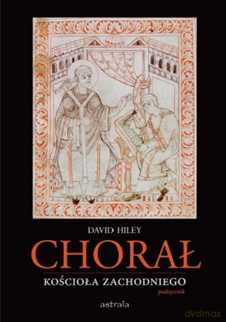 Chorał Kościoła zachodniego - podręcznik - David Hiley [KSIĄŻKA]