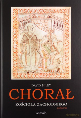 Chorał Kościoła zachodniego - podręcznik - David Hiley [KSIĄŻKA]