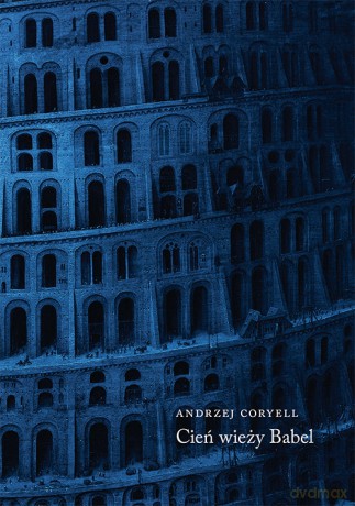 Cień wieży Babel - Andrzej Coryell [KSIĄŻKA]