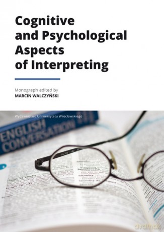 Cognitive and Psychological Aspects of Interpreting [KSIĄŻKA]