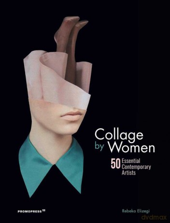 Collage by Women - Elizegi Rebeka [KSIĄŻKA]