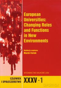 Człowiek i Społeczeństwo XXXV/1 European Universities: Changing Roles and Functions in New Environments [KSIĄŻKA]
