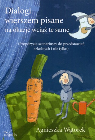 Dialogi wierszem pisane na okazje wciąż te same - Agnieszka Wątorek [KSIĄŻKA]