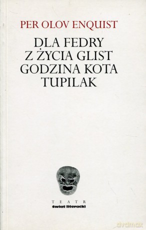 Dla Fredy Z życia glist Godzina Kota Tupilak - Olov Per Enquist [KSIĄŻKA]