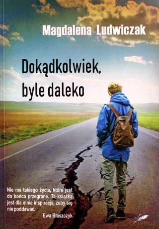 Dokądkolwiek, byle daleko - Magdalena Ludwiczak [KSIĄŻKA]